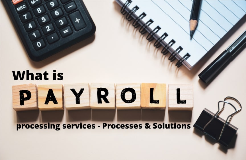 Payroll Processing Services Solutions & Processes